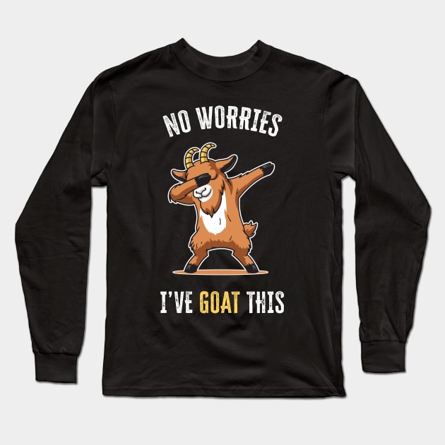 No worries, I've Goat This Long Sleeve T-Shirt by zoljo